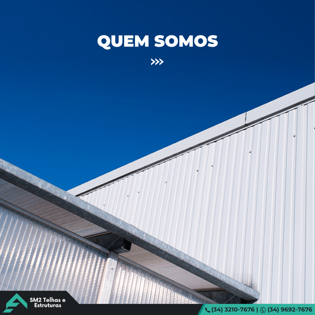 Quem somos. A SM2 Telhas é referência em soluções metálicas de alta qualidade! Estamos presentes em Uberlândia e região
