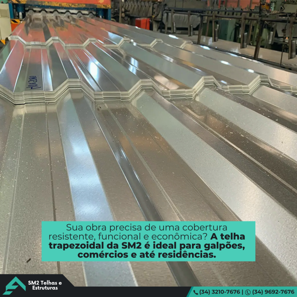 Telha Convencional Trapezoidal. Sua obra precisa de uma cobertura resistente, funcional e econômica?