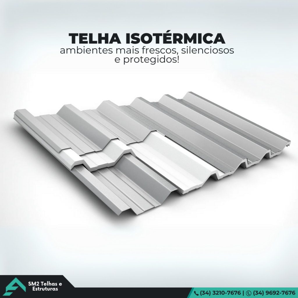 Telha isotérmica. Ambientes mais frescos, silenciosos e protegidos! As telhas isotérmicas da SM2 são a solução ideal para quem busca conforto e eficiência em coberturas.