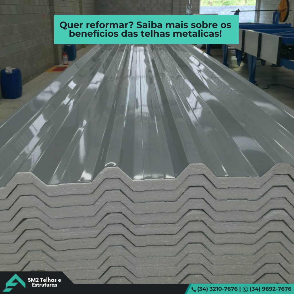 Quer reformar? Saiba os benefícios das telhas metalicas! Mais eficiência para sua obra do começo ao fim.
