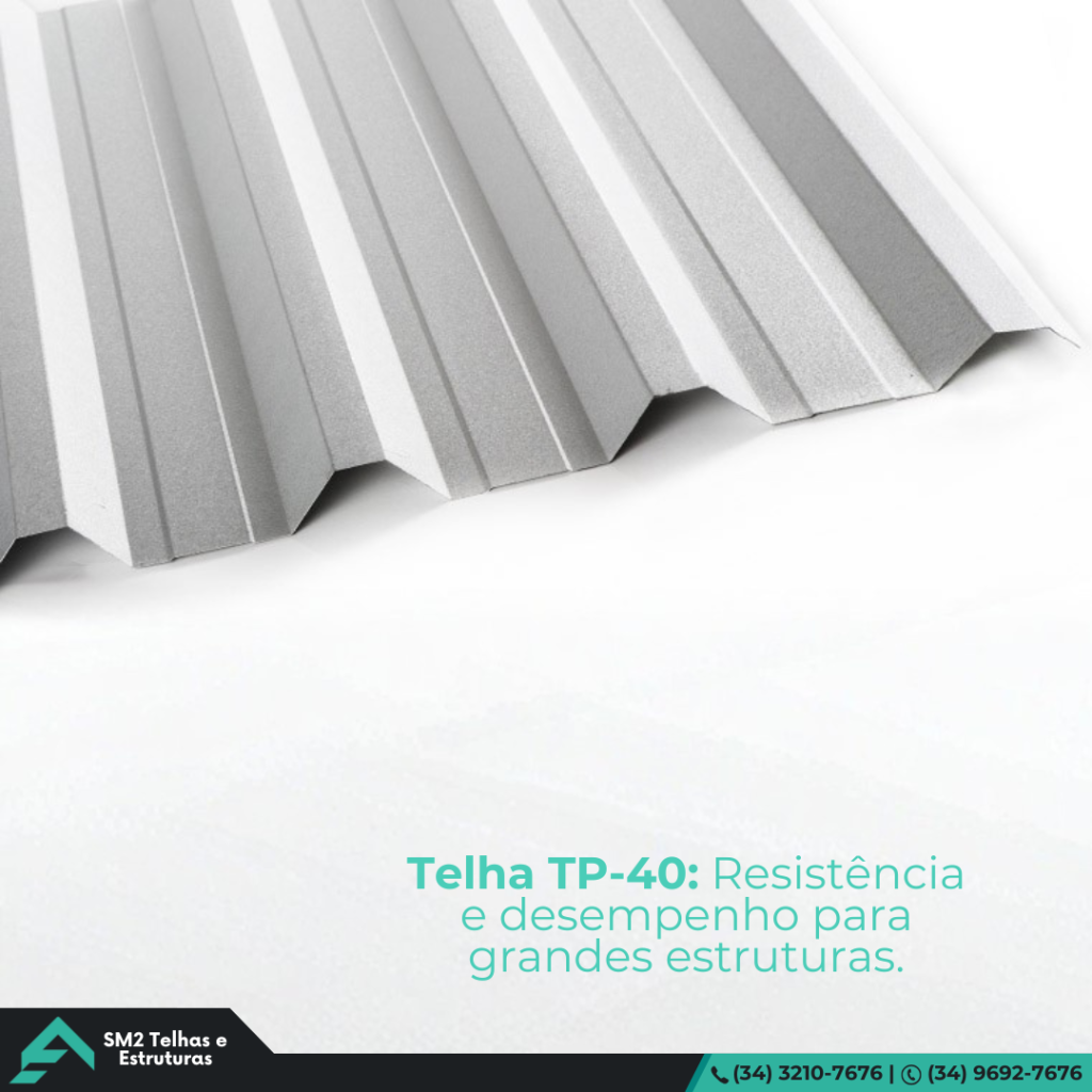 Telha TP-40. Resistência e desempenho para grandes estruturas. Solicite seu orçamento e conheça as vantagens da telha TP-40.