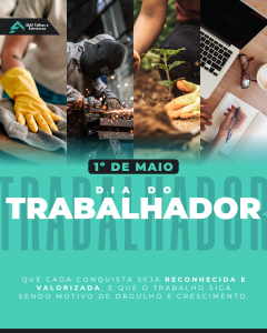 Dia do trabalhador Hoje celebramos a força, a dedicação e o esforço de todos que constroem, transformam e fazem acontecer