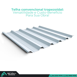 Telha convencional trapezoidal. A telha trapezoidal é uma solução eficiente para quem busca resistência estrutural e praticidade na instalação.